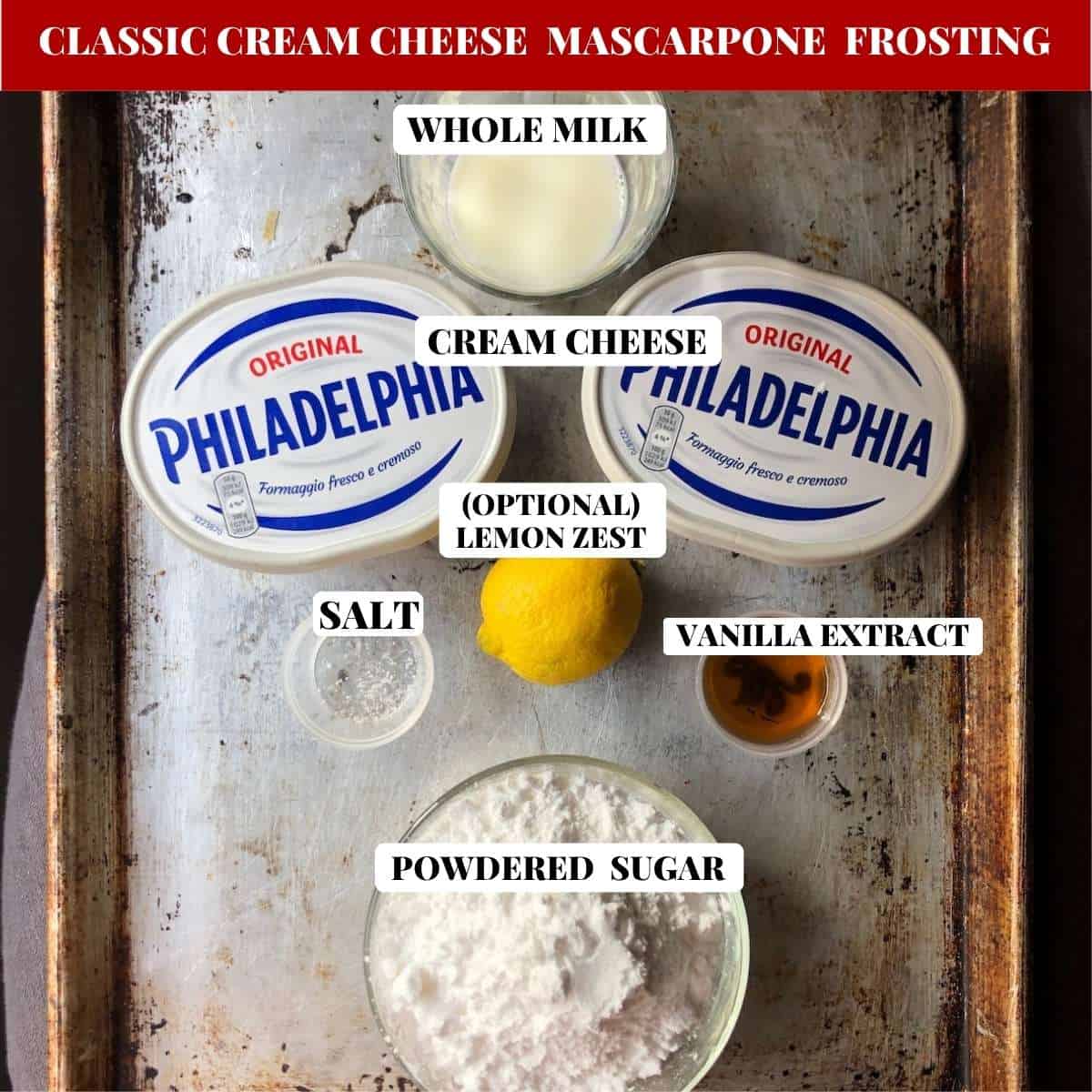 Labeled classic cream cheese frosting ingredients on a sheet pan, everything you need for the best homemade carrot cake icing. Allow the cake to cool completely before frosting for the best results.
