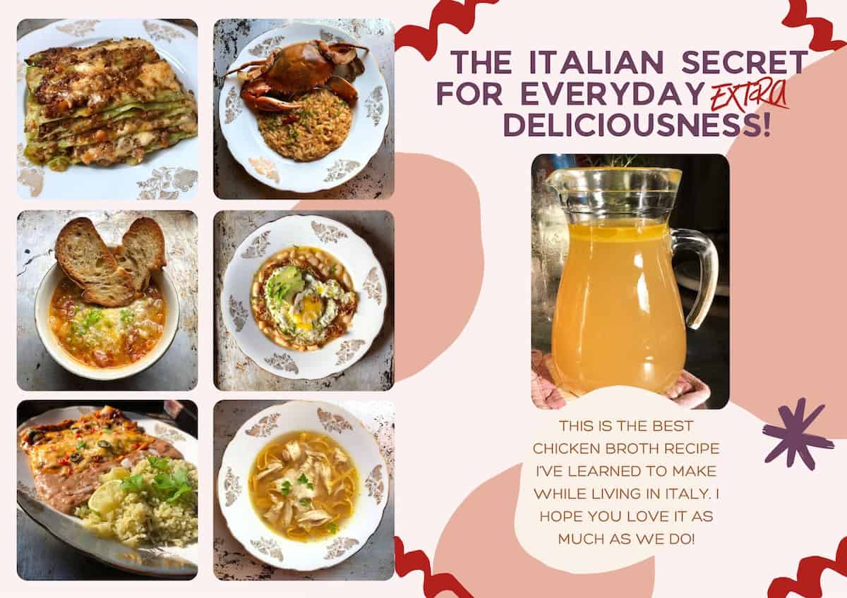 An image of my golden homemade chicken broth in a glass pitcher with 6 photos of recipes showing how versatile it is and how it adds more flavor to every dish (handmade lasagna bolognese, crab risotto, tex-mex enchilada platter with cilantro rice, refried beans, cheese enchiladas with ancho chili gravy, chicken noodle soup with pumpkin egg noodles, huevos rancheros with cannellini beans.
